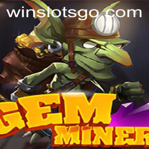 GemMiner: An Adventurous Dive Into The Glittering World of SLOTS GO